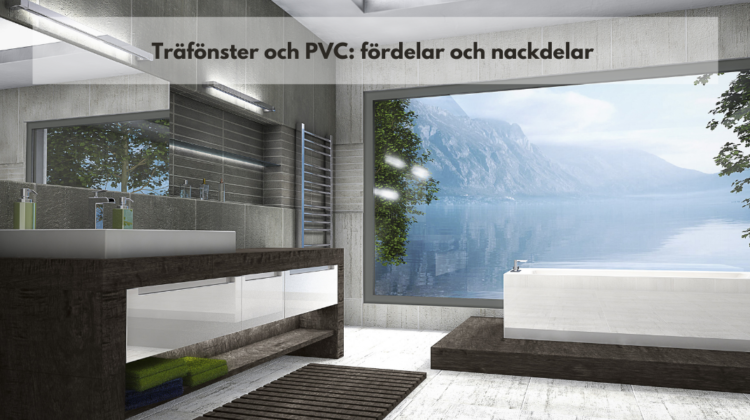 Träfönster och PVC: fördelar och nackdelar